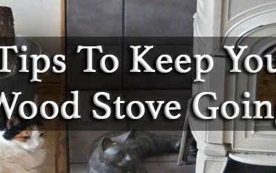 5 Tips to Keep Your Wood Stove Going